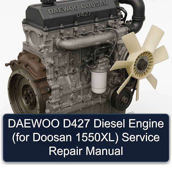 DAEWOO D427 Diesel Engine (for Doosan 1550XL) Service Repair Manual