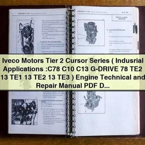 IVECO Motors Tier 2 Cursor Series (Industrial Applications: C78 C10 C13 G-DRIVE 78 TE2 13 TE1 13 TE2 13 TE3) Engine Technical and Repair Manual