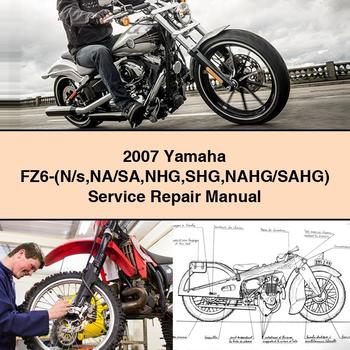 2007 Yamaha FZ6-(N/s NA/SA NHG SHG NAHG/SAHG) Service Repair Manual
