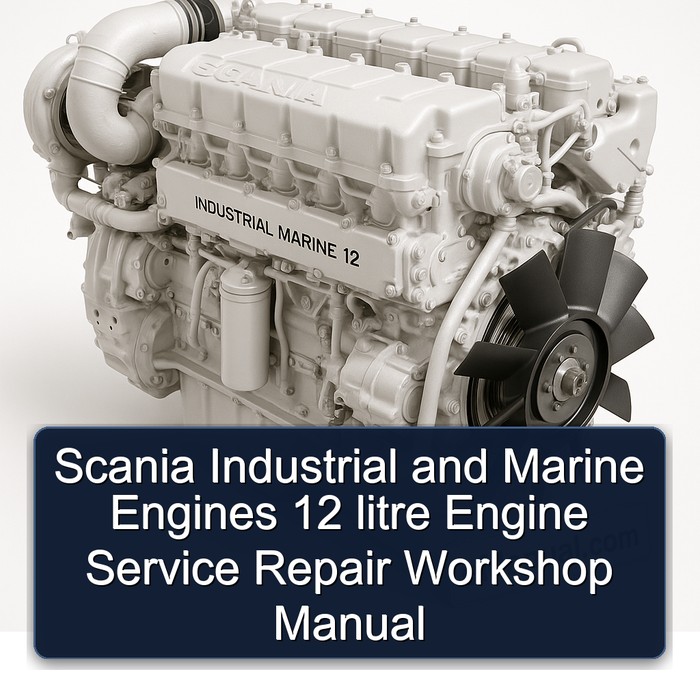 Scania Industrial and Marine Engines 12 litre Engine Service Repair Workshop Manual