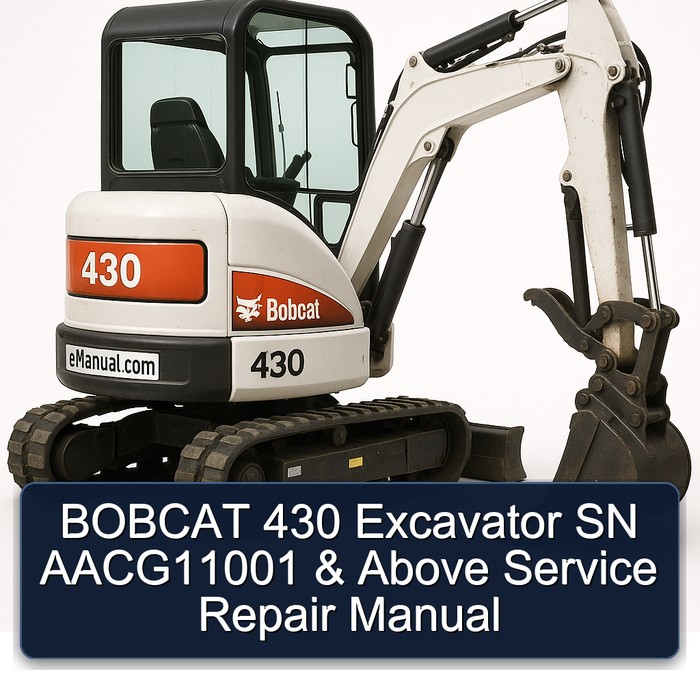 BOBCAT 430 Excavator SN AACG11001 & Above Service Repair Manual