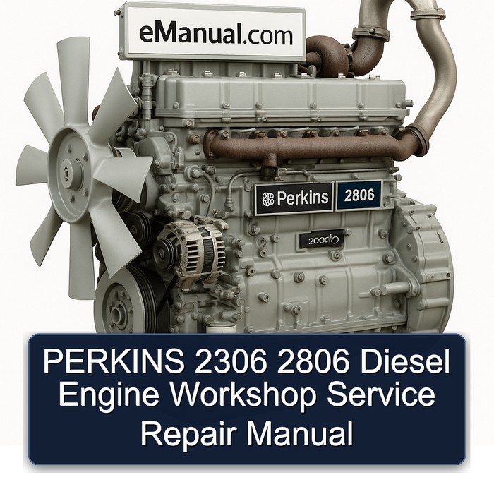 PERKINS 2306 2806 Diesel Engine Workshop Service Repair Manual