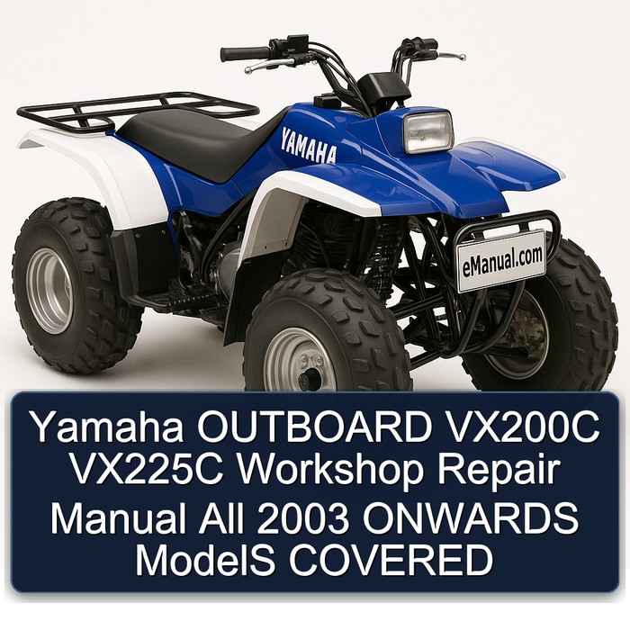 Yamaha OUTBOARD VX200C VX225C Workshop Repair Manual All 2003 ONWARDS ModelS COVERED