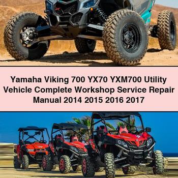Yamaha Viking 700 YX70 YXM700 Utility Vehicle Complete Workshop Service Repair Manual 2014 2015 2016 2017 PDF Download