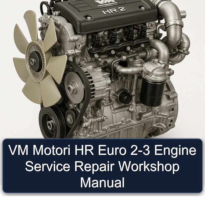 VM Motori HR Euro 2-3 Engine Service Repair Workshop Manual