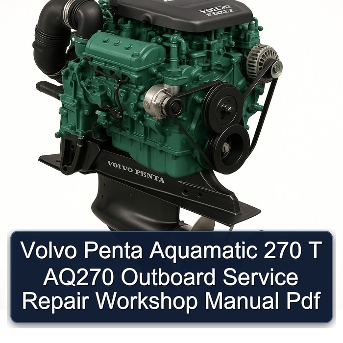Volvo Penta Aquamatic 270 T AQ270 Outboard Service Repair Workshop Manual Pdf