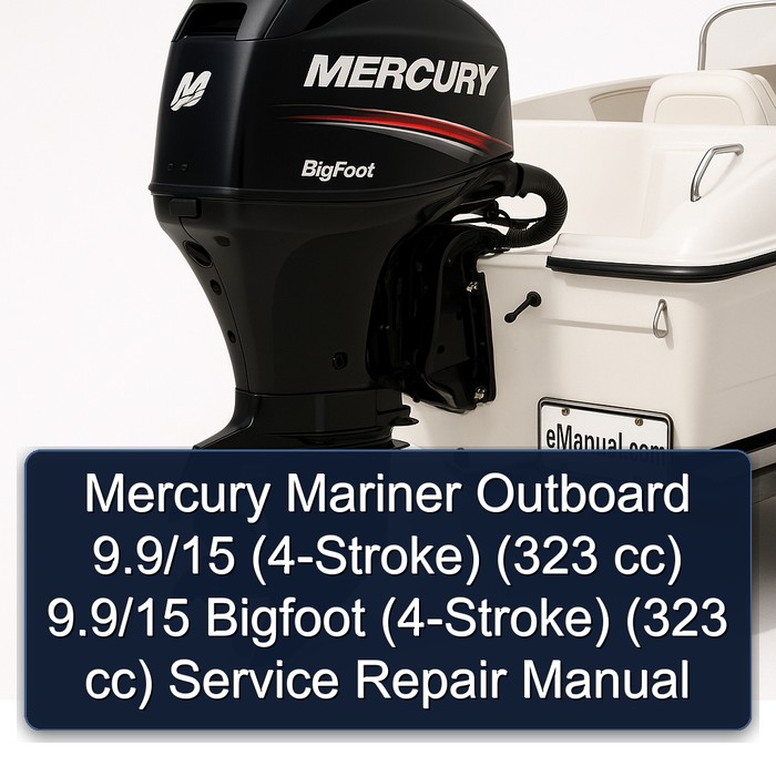 Mercury Mariner Outboard 9.9/15 (4-Stroke) (323 cc) 9.9/15 Bigfoot (4-Stroke) (323 cc) Service Repair Manual