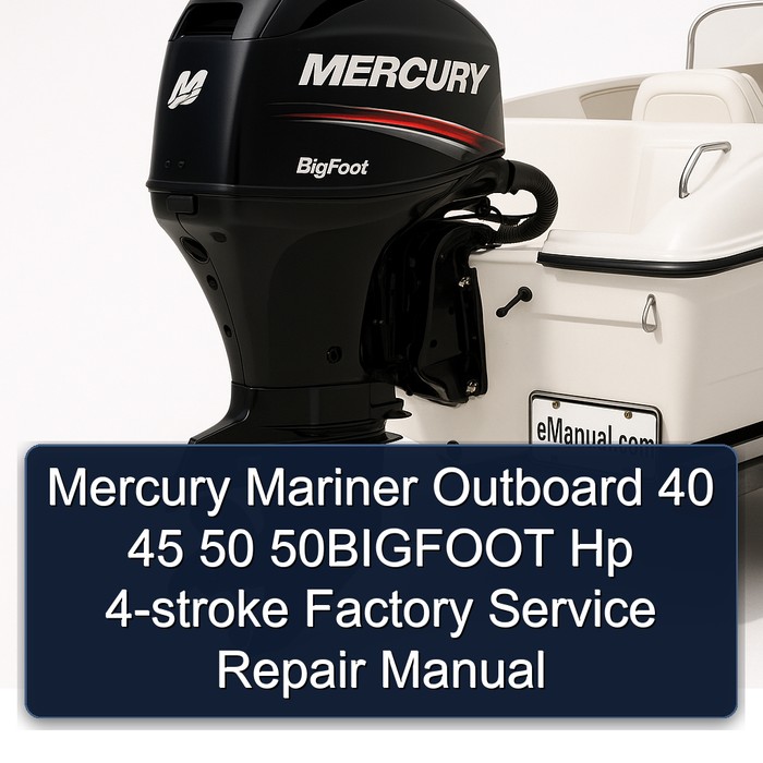 Mercury Mariner Outboard 40 45 50 50BIGFOOT Hp 4-stroke Factory Service Repair Manual