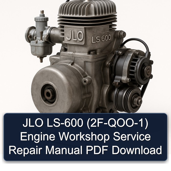 JLO LS-600 (2F-QOO-1) Engine Workshop Service Repair Manual PDF Download