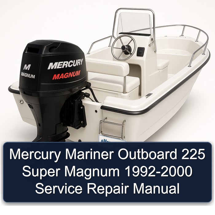 Mercury Mariner Outboard 225 Super Magnum 1992-2000 Service Repair Manual
