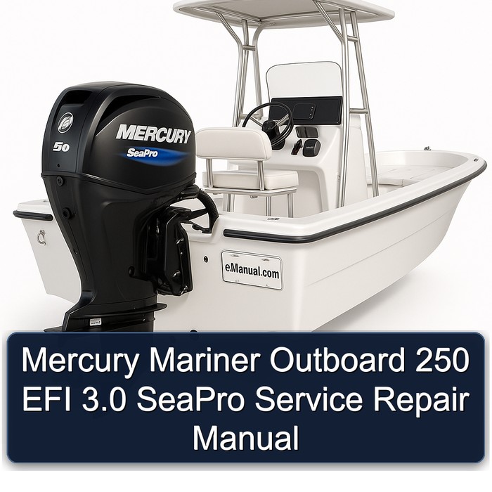Mercury Mariner Outboard 250 EFI 3.0 SeaPro Service Repair Manual