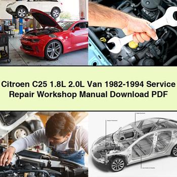 Citroen C25 1.8L 2.0L Van 1982-1994 Service Repair Workshop Manual Download PDF