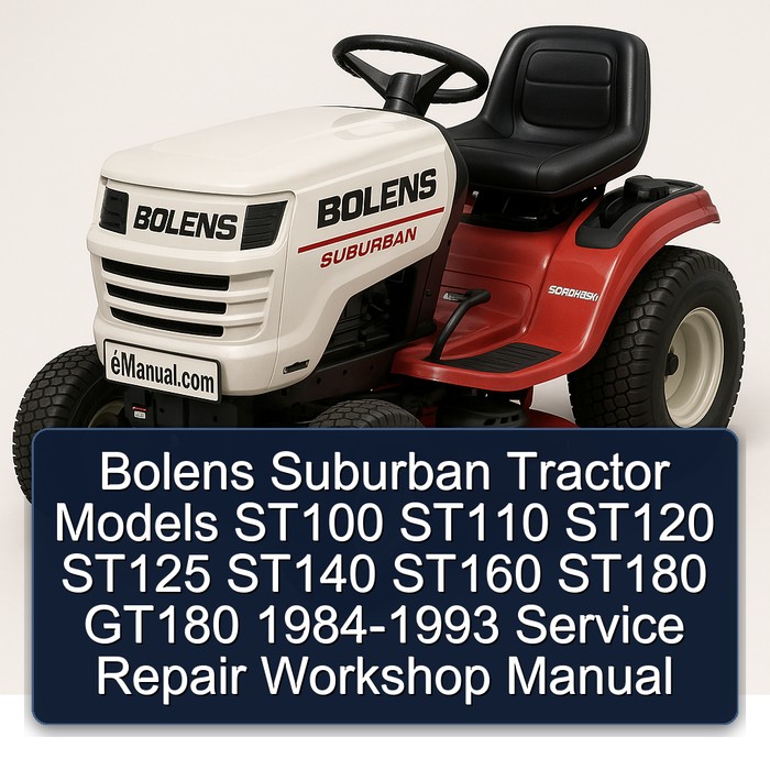 Bolens Suburban Tractor Models ST100 ST110 ST120 ST125 ST140 ST160 ST180 GT180 1984-1993 Service Repair Workshop Manual