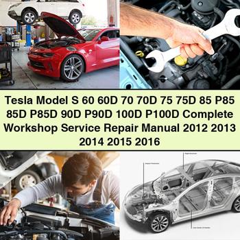 Tesla Model S 60, 60D, 70, 70D, 75, 75D, 85, P85, 85D, P85D, 90D, P90D, 100D, P100D Complete Workshop Service Repair Manual 2012-2016