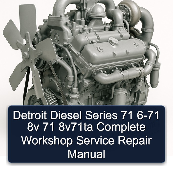Detroit Diesel Series 71 6-71 8v 71 8v71ta Complete Workshop Service Repair Manual
