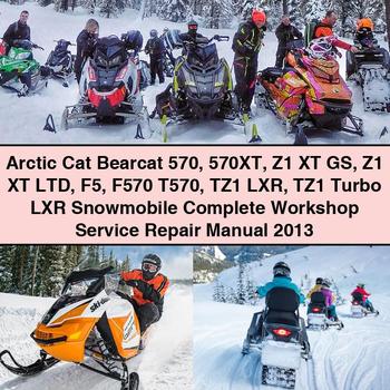 Arctic Cat Bearcat 570 570XT Z1 XT GS Z1 XT LTD F5 F570 T570 TZ1 LXR TZ1 Turbo LXR Snowmobile Workshop Service Repair Manual