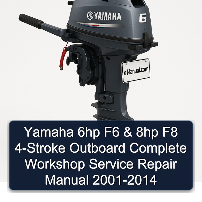 Yamaha 6hp F6 & 8hp F8 4-Stroke Outboard Complete Workshop Service Repair Manual 2001-2014