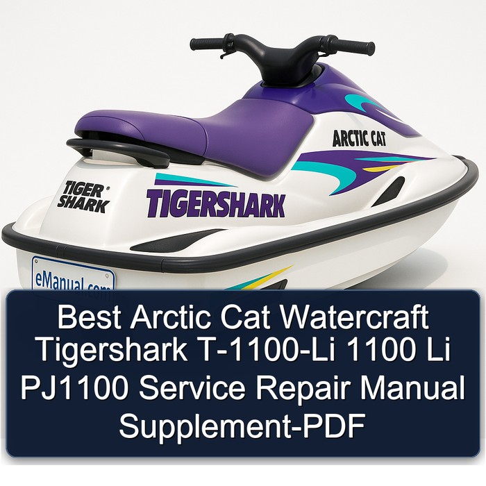 Best Arctic Cat Watercraft Tigershark T-1100-Li 1100 Li PJ1100 Service Repair Manual Supplement-PDF