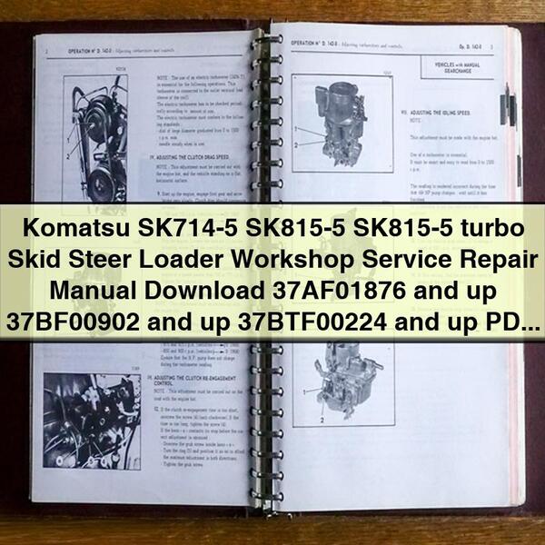 Komatsu SK714-5 SK815-5 SK815-5 turbo Skid Steer Loader Workshop Service Repair Manual 37AF01876 and up, 37BF00902 and up, 37BTF00224 and up