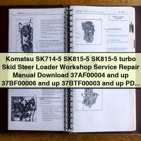 Komatsu SK714-5 SK815-5 SK815-5 turbo Skid Steer Loader Workshop Service Repair Manual 37AF00004 and up, 37BF00006 and up, 37BTF00003 and up