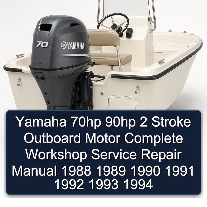 Yamaha 70hp 90hp 2 Stroke Outboard Motor Complete Workshop Service Repair Manual 1988 1989 1990 1991 1992 1993 1994