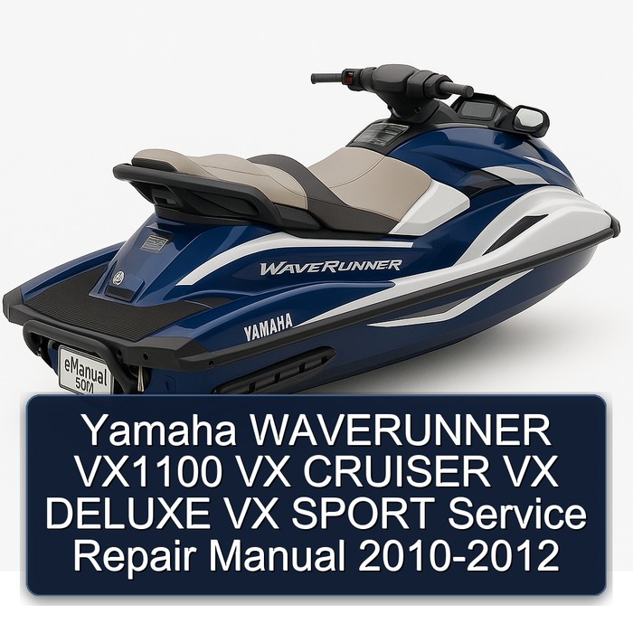 Yamaha WAVERUNNER VX1100 VX CRUISER VX DELUXE VX SPORT Service Repair Manual 2010-2012