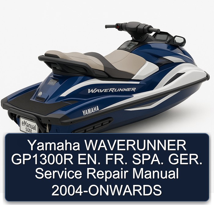 Yamaha WAVERUNNER GP1300R EN. FR. SPA. GER. Service Repair Manual 2004-ONWARDS