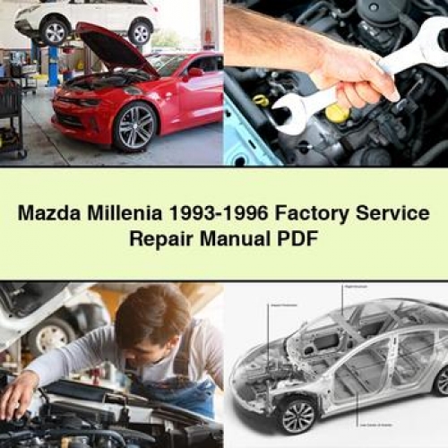 Mazda Millenia 1993-1996 Factory Service Repair Manual PDF Download - Click Image to Close