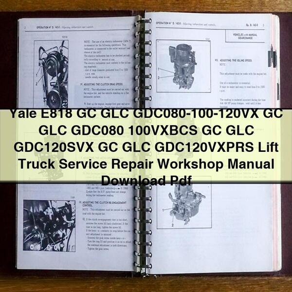 Yale E818 GC GLC GDC080-100-120VX GC GLC GDC080 100VXBCS GC GLC GDC120SVX GC GLC GDC120VXPRS Lift Truck Service Repair Manual PDF