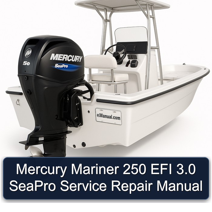 Mercury Mariner 250 EFI 3.0 SeaPro Service Repair Manual