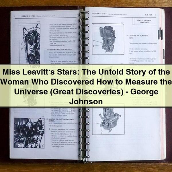 Miss Leavitt‘s Stars: The Untold Story of the Woman Who Discovered How to Measure the Universe by George Johnson