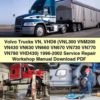 Volvo Trucks VN VHD8 (VNL300 VNM200 VN430 VN630 VN660 VN670 VN730 VN770 VN780 VHD430) 1996-2002 Service Repair Workshop Manual Download PDF