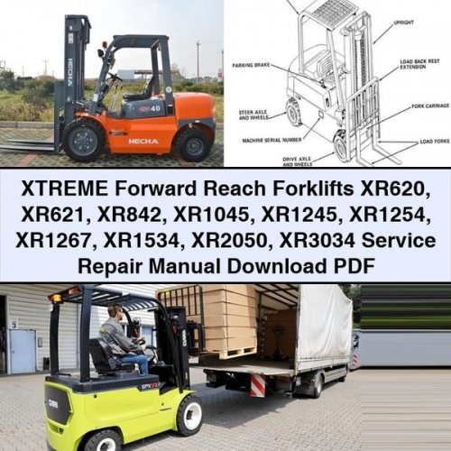 XTREME Forward Reach Forklifts XR620 XR621 XR842 XR1045 XR1245 XR1254 XR1267 XR1534 XR2050 XR3034 Service Repair Manual