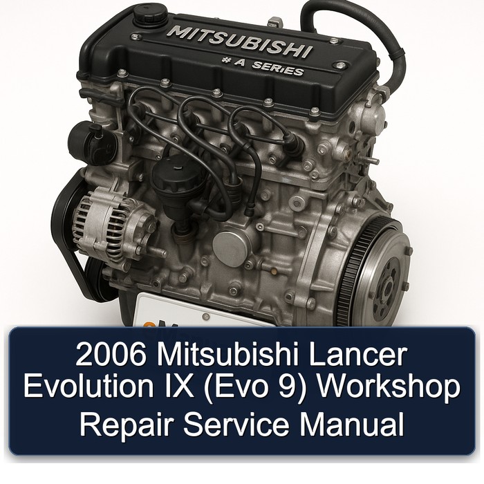 2006 Mitsubishi Lancer Evolution IX (Evo 9) Workshop Repair Service Manual