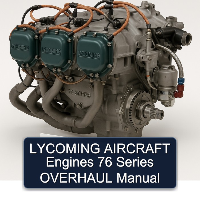 LYCOMING AIRCRAFT Engines 76 Series OVERHAUL Manual