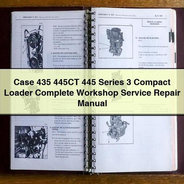 Case 435 445CT 445 Series 3 Compact Loader Complete Workshop Service Repair Manual