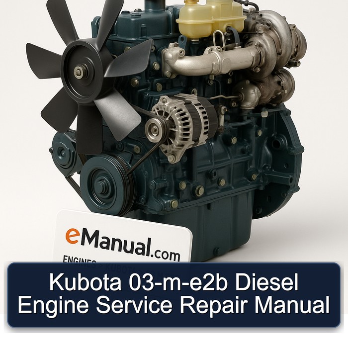 Kubota 03-m-e2b Diesel Engine Service Repair Manual