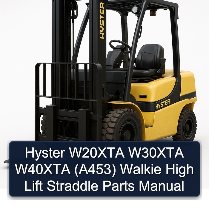 Hyster W20XTA W30XTA W40XTA (A453) Walkie High Lift Straddle Parts Manual