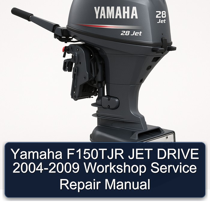 Yamaha F150TJR JET DRIVE 2004-2009 Workshop Service Repair Manual