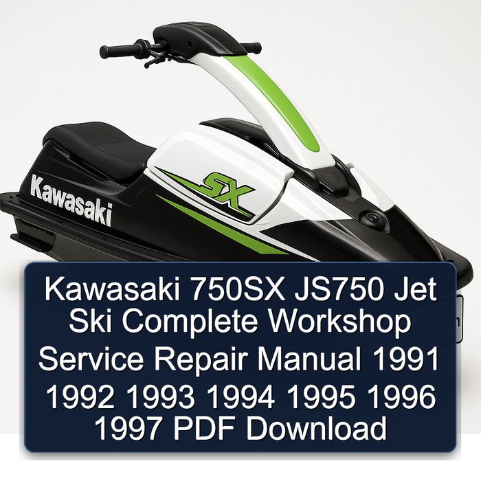 Kawasaki 750SX JS750 Jet Ski Complete Workshop Service Repair Manual 1991 1992 1993 1994 1995 1996 1997 PDF Download