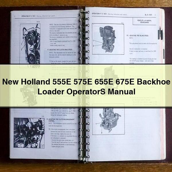 New Holland 555E 575E 655E 675E Backhoe Loader OperatorS Manual