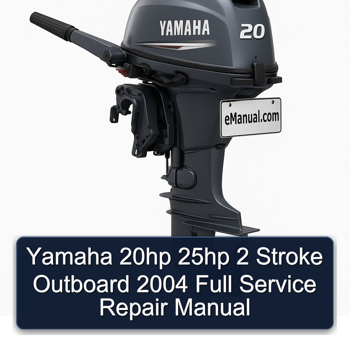 Yamaha 20hp 25hp 2 Stroke Outboard 2004 Full Service Repair Manual