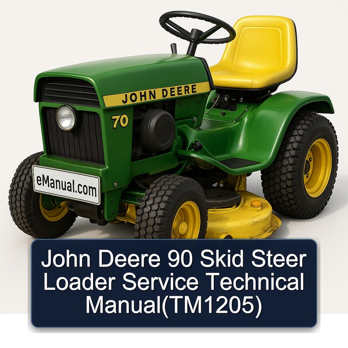 John Deere 90 Skid Steer Loader Service Technical Manual(TM1205)