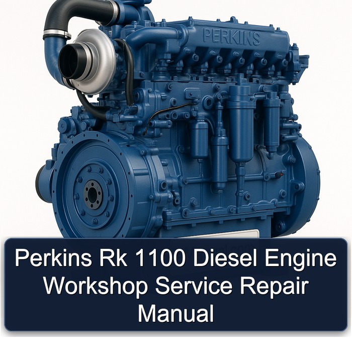 Perkins Rk 1100 Diesel Engine Workshop Service Repair Manual