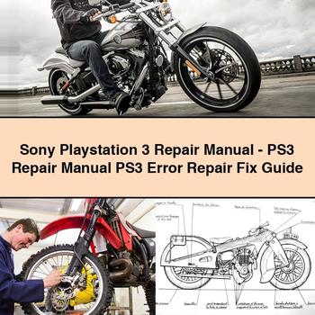 Sony Playstation 3 Repair Manual - PS3 Repair Manual PS3 Error Repair Fix Guide PDF Download - Click Image to Close