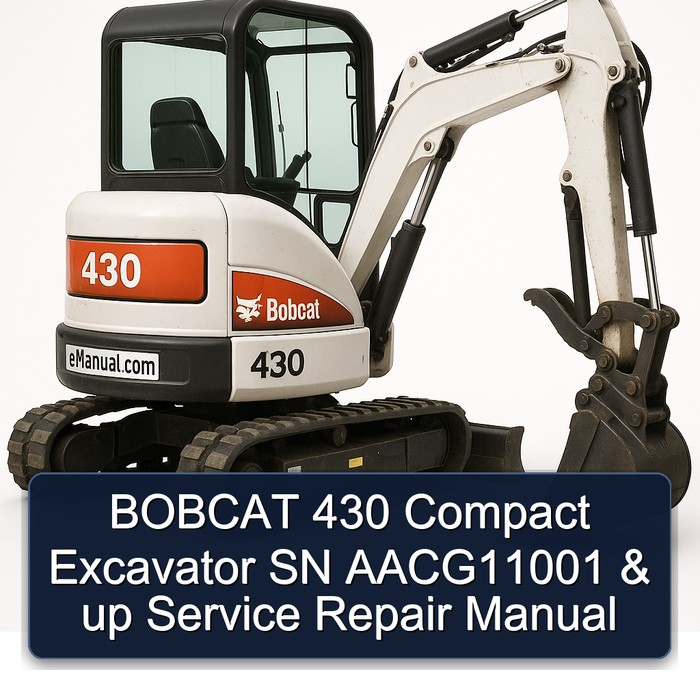 BOBCAT 430 Compact Excavator SN AACG11001 & up Service Repair Manual
