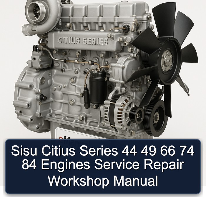 Sisu Citius Series 44 49 66 74 84 Engines Service Repair Workshop Manual