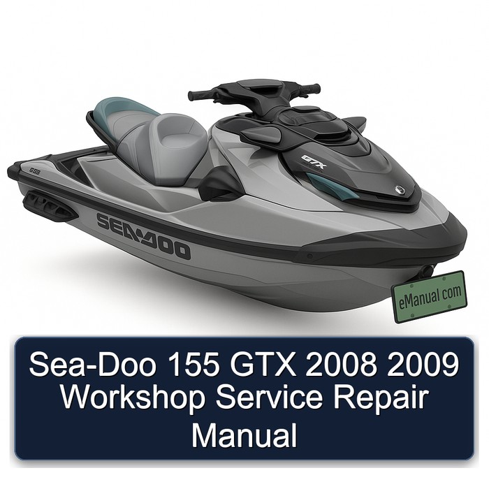 Sea-Doo 155 GTX 2008 2009 Workshop Service Repair Manual