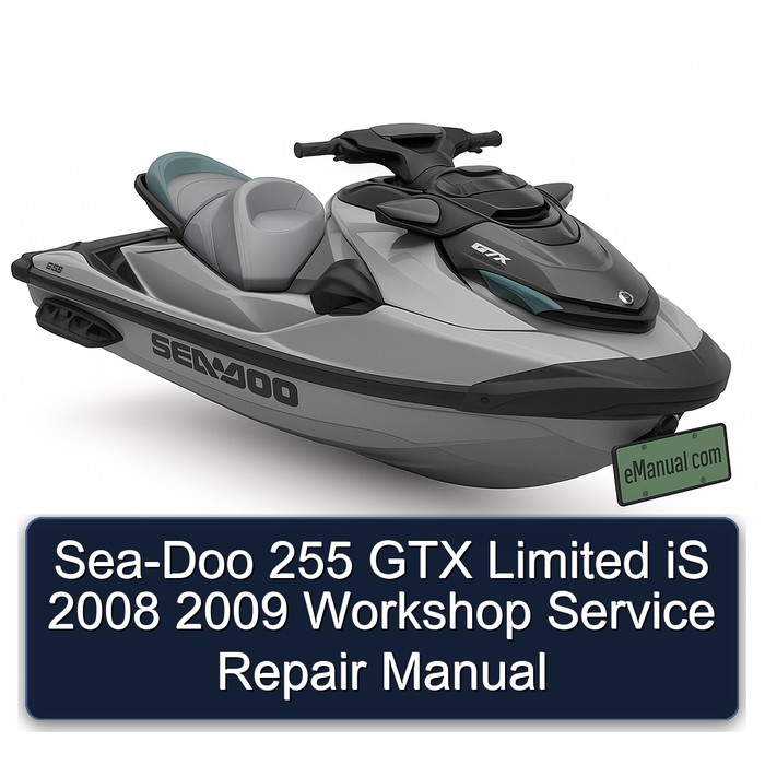 Sea-Doo 255 GTX Limited iS 2008 2009 Workshop Service Repair Manual