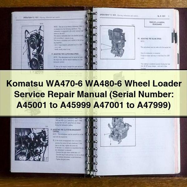 Komatsu WA470-6 WA480-6 Wheel Loader Service Repair Manual (Serial Number: A45001 to A45999 A47001 to A47999)